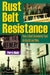 Rust Belt Resistance: How a Small Community Took on Big Oil and Won by Perry Bush