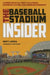 The Baseball Stadium Insider: A Dissection of All Thirty Ballparks, Legendary Players, and Memorable Moments by Lupica, Steve Blass