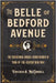 The Belle of Bedford Avenue: The Sensational Brooks-Burns Murder in Turn-Of-The-Century New York by McConnell