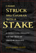 I Have Struck Mrs. Cochran with a Stake: Sleepwalking, Insanity, and the Trial of Abraham Prescott by Leslie Lambert Rounds