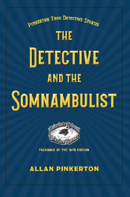 The Somnambulist and the Detective by Allan Pinkerton