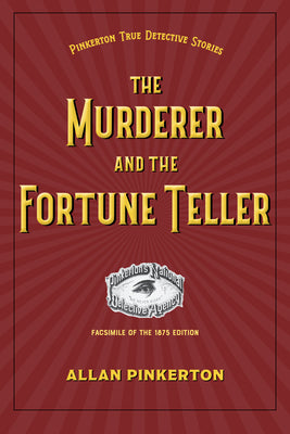 The Murderer and the Fortune Teller by Allan Pinkerton