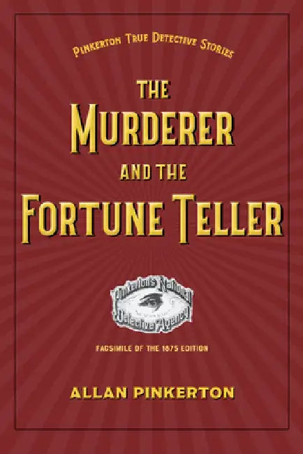 The Murderer and the Fortune Teller by Allan Pinkerton
