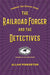 The Railroad Forger and the Detectives by Allan Pinkerton