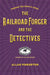 The Railroad Forger and the Detectives by Allan Pinkerton