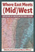 Where East Meets (Mid)West: Exploring an American Regional Divide by Jon K. Lauck