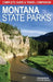 Montana State Parks: Complete Guide & Travel Companion by Erin Madison