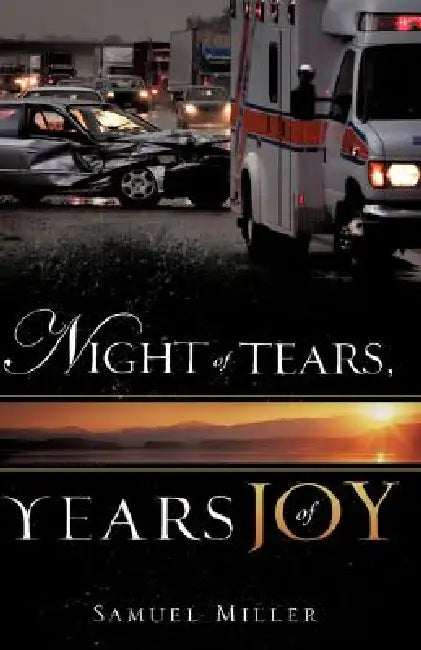 Night of Tears, Years of Joy by Samuel Miller
