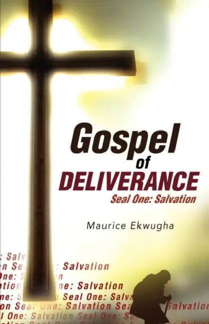 Gospel of Deliverance by Maurice Ekwugha