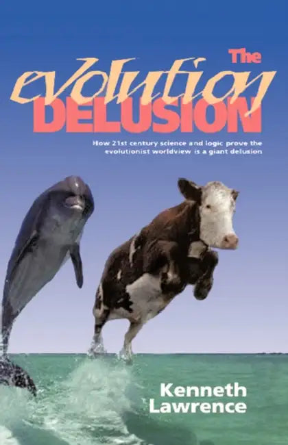 The Evolution Delusion by Kenneth Lawrence