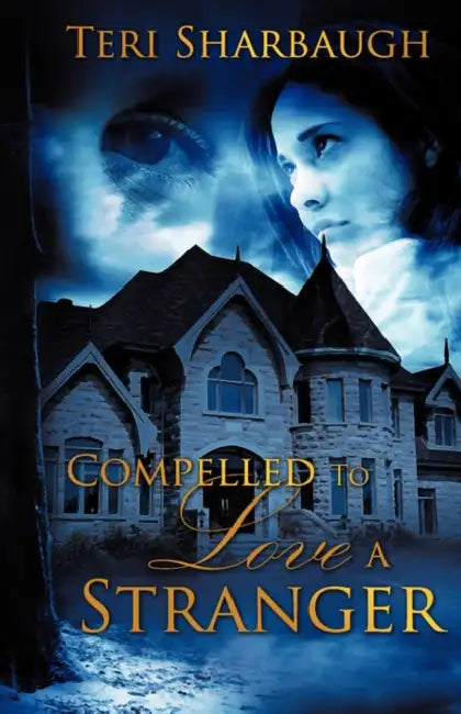 Compelled To Love A Stranger by Teri Sharbaugh