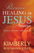 Receive Healing in Jesus Name by Kimberly Rollman