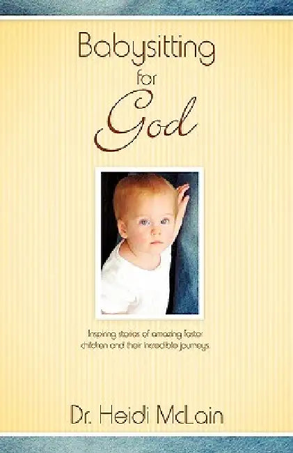 Babysitting For God by Heidi McLain