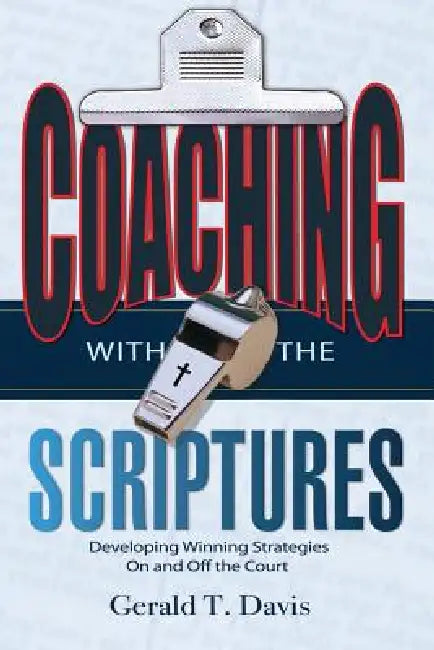 Coaching with the Scriptures by Gerald T. Davis