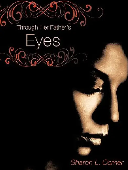 Through Her Father's Eyes by S. Lynett Comer