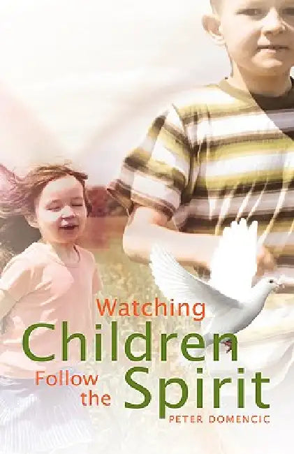 Watching Children Follow the Spirit by Peter Domencic