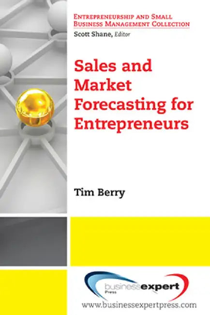Sales and Market Forecasting for Entrepreneurs by Berry Tim Berry