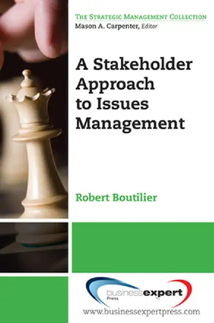 A Stakeholder Approach to Issues Management by Robert Boutilier