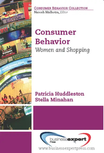 Consumer Behavior: Women and Shopping by Patricia Huddleston