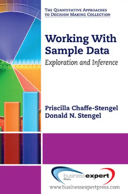 Working With Sample Data: Exploration and Inference by Priscilla Chaffe-Stengel