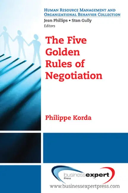 The Five Golden Rules of Negotiation by Philippe Korda