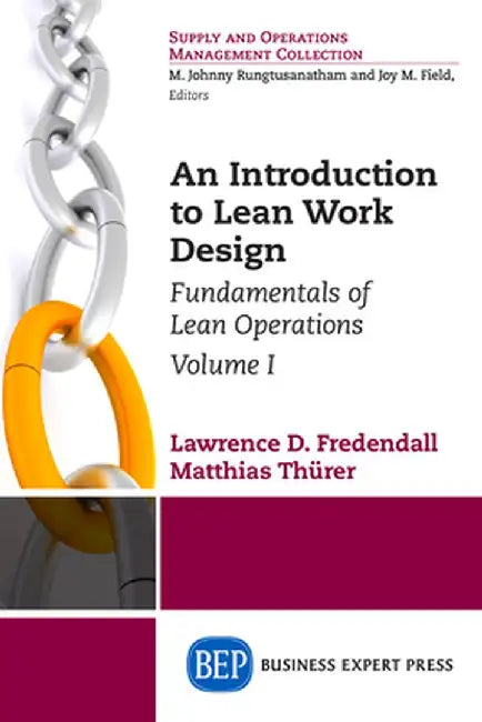 An Introduction to Lean Work Design: Fundamentals of Lean Operations, Volume I by Lawrence D. Fredendall