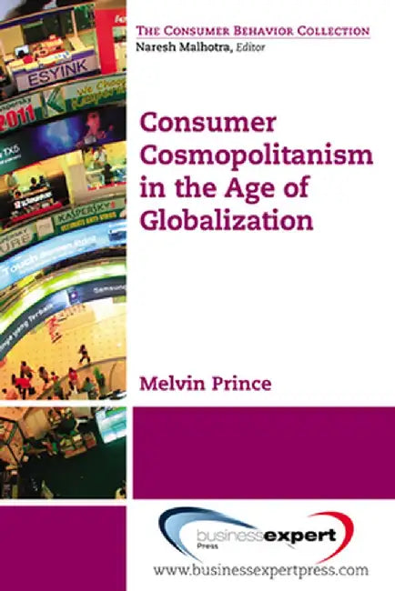 Consumer Cosmopolitanism in the Age of Globalization by Melvin Prince