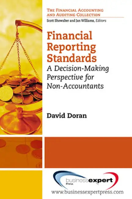 Financial Reporting Standards: A Decision-Making Perspective for Non-Accountants by David T. Doran