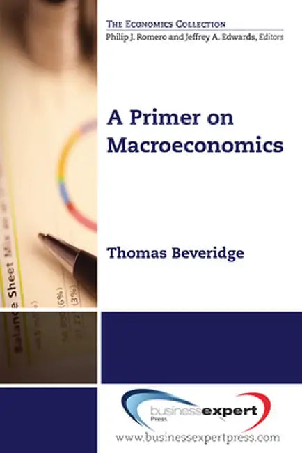 A Primer on Macroeconomics by Thomas Beveridge