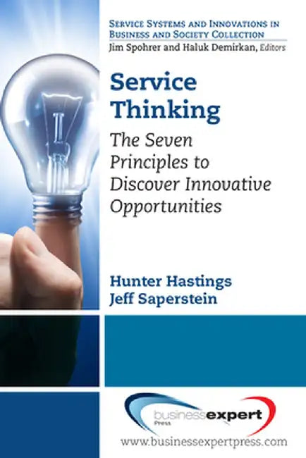Service Thinking: The Seven Principles to Discover Innovative Opportunities by Hunter Hastings