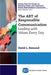 The Art of Responsible Communication: Leading with Values Every Day by David L. Remund