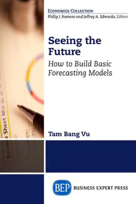 Seeing the Future: How to Build Basic Forecasting Models by Tam Bang Vu