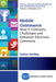 Mobile Commerce: How It Contrasts, Challenges, and Enhances Electronic Commerce by Esther Swilley