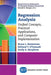 Regression Analysis: Unified Concepts, Practical Applications, Computer Implementation by Bruce Bowerman