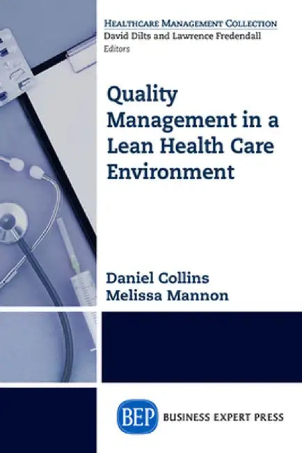 Quality Management in a Lean Health Care Environment by Melissa Mannon
