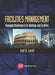 Facilities Management: Managing Maintenance for Buildings and Facilities by Joel Levitt