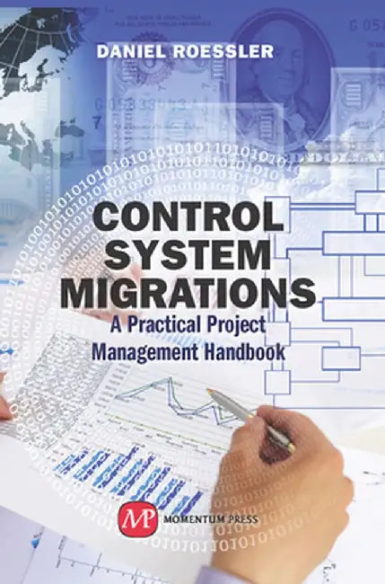 Control System Migrations: A Practical Project Management Handbook by Daniel Roessler