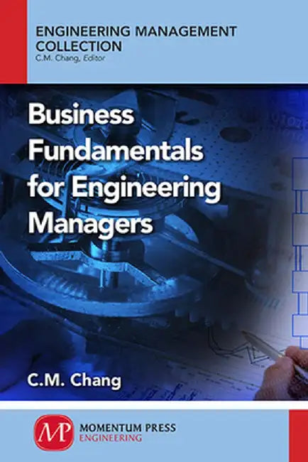 Business Fundamentals for Engineering Managers by Carl Chang