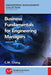 Business Fundamentals for Engineering Managers by Carl Chang