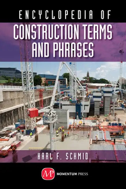 Concise Encyclopedia of Construction Terms and Phrases by Karl F. Schmid