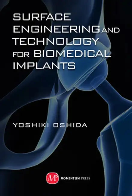 Surface Engineering and Technology for Biomedical Implants by Yoshiki Oshida