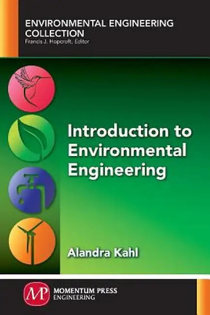 Introduction to Environmental Engineering by Alandra Kahl