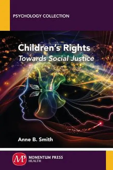Children's Rights: Towards Social Justice by Anne B. Smith