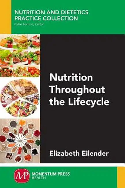 Nutrition Throughout the Lifecycle by Elizabeth Eilender