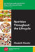 Nutrition Throughout the Lifecycle by Elizabeth Eilender