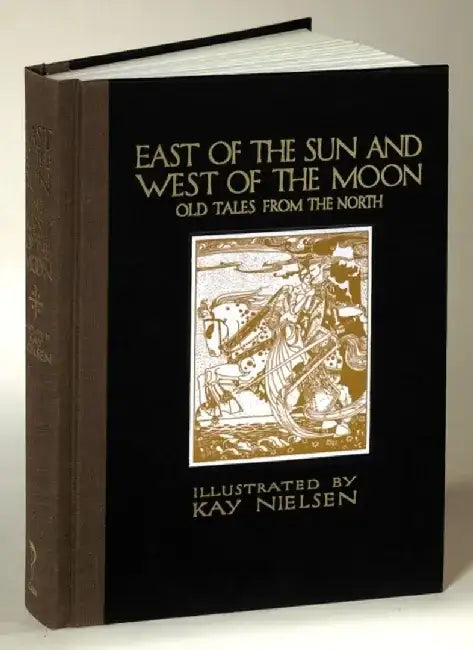 East of the Sun and West of the Moon: Old Tales from the North by Kay Nielsen