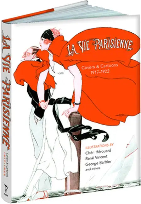 La Vie Parisienne: Covers and Cartoons, 1917-1922 by Cheri Herouard