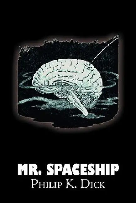 Mr. Spaceship by Philip K. Dick, Science Fiction, Adventure by Philip K. Dick