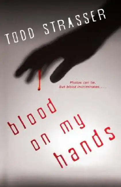 Blood on My Hands by Todd Strasser
