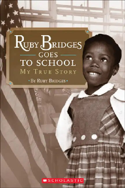 Ruby Bridges Goes to School by Ruby Bridges